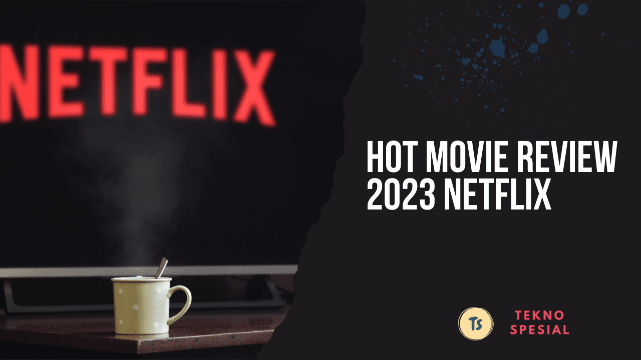 hot movie review netflix 2023 imdb